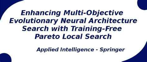 Enhancing Multi-Objective Evolutionary Neural Architecture | S-Logix