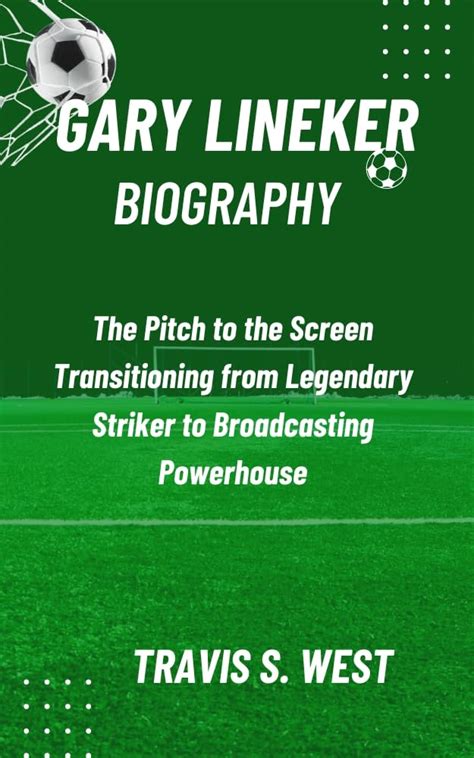 GARY LINEKER BIOGRAPHY: The Pitch to the Screen Transitioning from ...