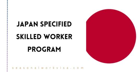 https://seasonalworkvisa.com/wp-content/uploads/2024/01/Japan-Specified-Skilled-Worker-Program.webp?utm_source=chatgpt.com