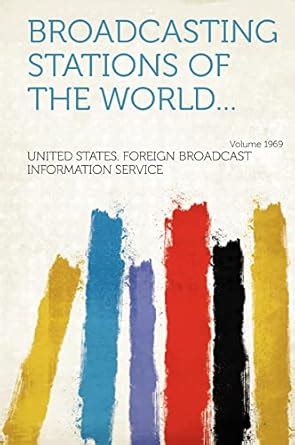 Broadcasting Stations of the World... Year 1969 : Service, United ...