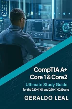 CompTIA A+ Core 1 & Core 2: Ultimate Study Guide eBook : Leal, Geraldo ...