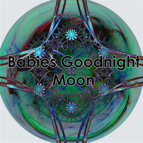 Babies Goodnight Moon - Follow Lyrics