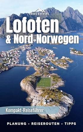 Norwegen Reiseführer | Der Norden: Die schönsten Routen der Lofoten ...