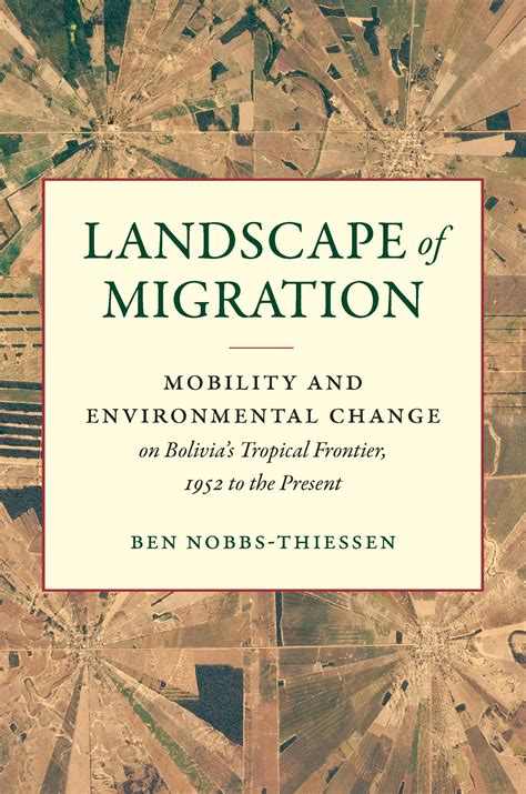 Landscape of Migration: Mobility and Environmental Change on Bolivia's ...