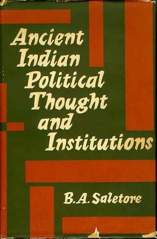 Ancient Indian Political Thought and Institutions : Saletore, B.A ...