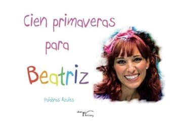 Buy Cien Primaveras para Beatriz (Spanish Edition) Book Online at Low ...