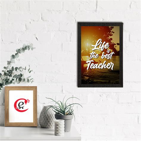 "Life Is The Best Teacher" Motivational Quote Satin Matt Texture UV Art ...