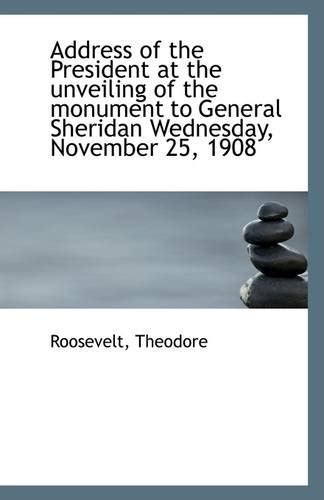 Address of the President at the Unveiling of the Monument to General ...