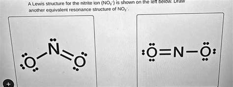 A Lewis structure for the nitrite ion (NO2^-) is shown on the left ...