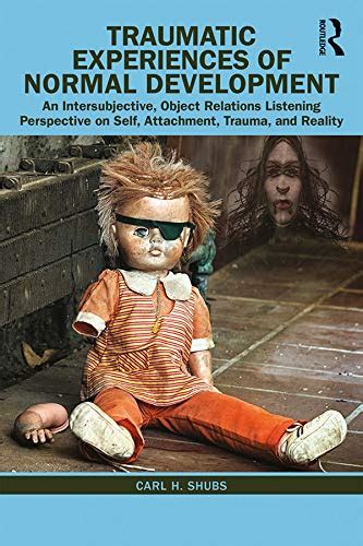 Buy Traumatic Experiences of Normal Development: An Intersubjective ...