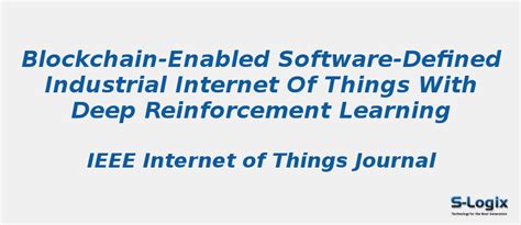 Blockchain-Enabled Software-Defined Industrial IOT | S-Logix
