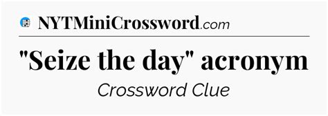 "Seize the day" acronym Crossword Clue