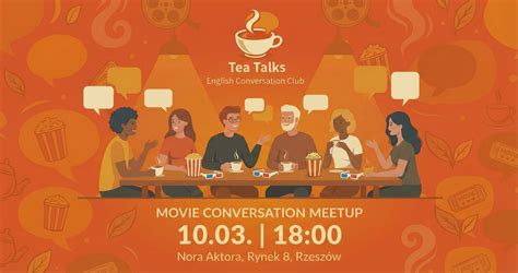 Tea Talks - English Conversation Club Meetup 10.03 | Rzeszów, Nora ...