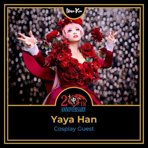 Yaya Han | Naka-Kon