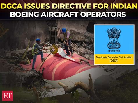 'Strict adherence essential...': DGCA's urgent call for Indian Boeing ...