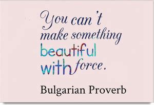 iMerch cant make something beautiful quotes by Bulgarian Proverb 3D ...