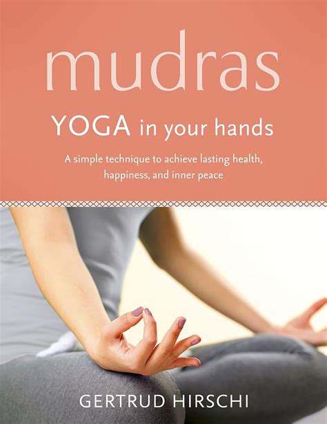 Mudras: Yoga In Your Hands eBook : Hirschi, Gertrud: Amazon.in: Kindle ...