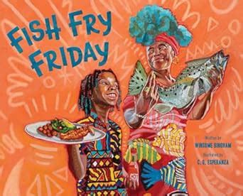 Fish Fry Friday: A Picture Book eBook : Bingham, Winsome, Esperanza, C ...