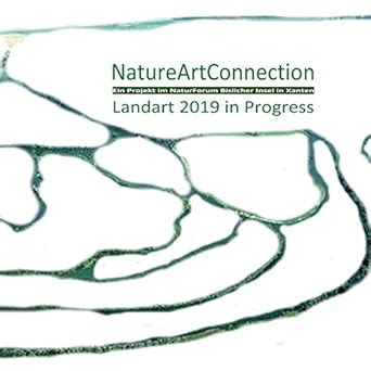 Buy NatureArtConnection Landart 2019 in Progress: Ein Projekt im ...