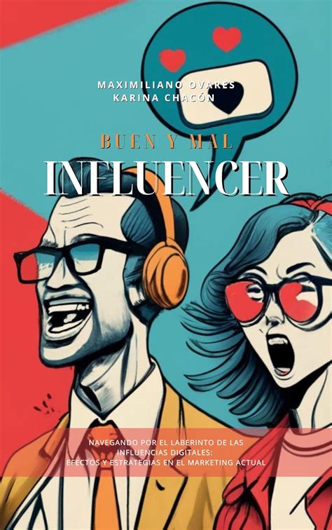 Buen y Mal Influencer: Navegando por el laberinto de las influencias ...
