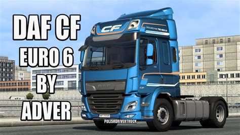 ✅[ETS2. V1.43]...PDT...Daf CF Euro 6 by Adver First look