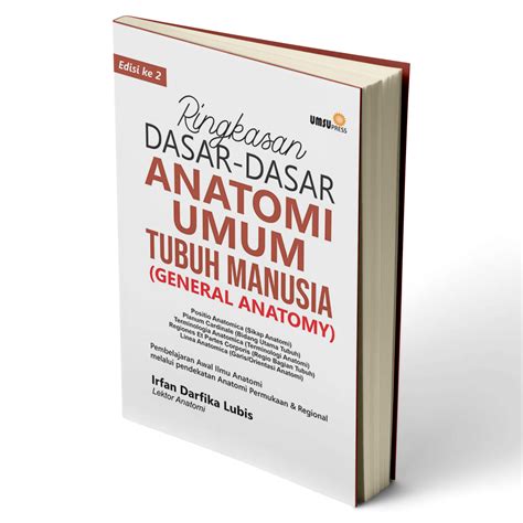 Ringkasan Dasar-Dasar Anatomi Umum (General Anatomy) Tubuh Manusia – UMSU Press