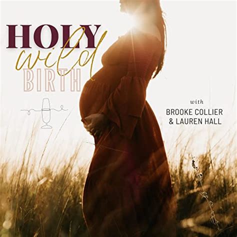 Holy Wild Birth : Brooke Collier and Lauren Hall: Amazon.in: Audible ...