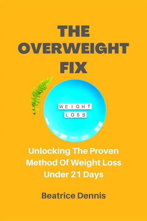 The Overweight Fix : Unlocking The Proven Method Of Weight Loss Under ...