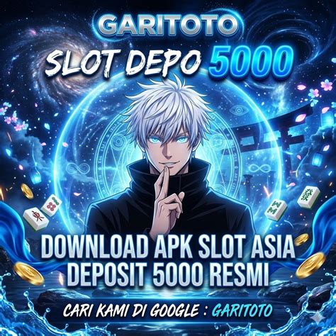 Slot Depo 5K ⚡️ Download APK Slot Asia Deposit 5000 Resmi 2026