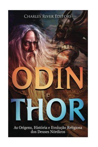 Buy Odin e Thor: As Origens, História e Evolução Religiosa dos Deuses ...