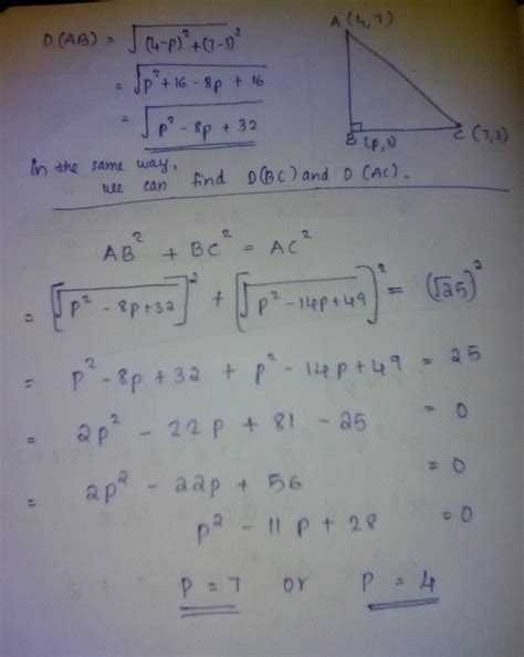 the points a(4,7)b(p,3)c(7,3)are the vertices of a right triangle ...