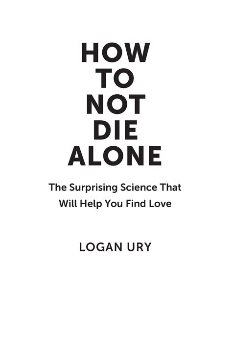 How to not die alone PDF - Jiayous - HOW TO NOT DIE ALONE The Surprising Science That Will Help ...