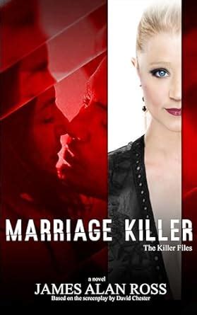 Marriage Killer: The KILLER Files Book 5 eBook : Ross, James Alan ...