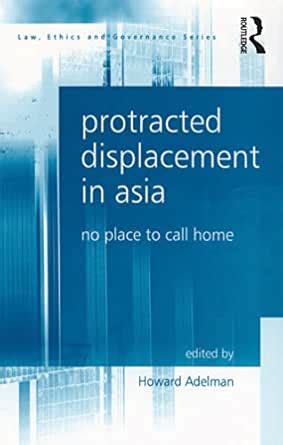 Protracted Displacement in Asia: No Place to Call Home eBook : Adelman ...