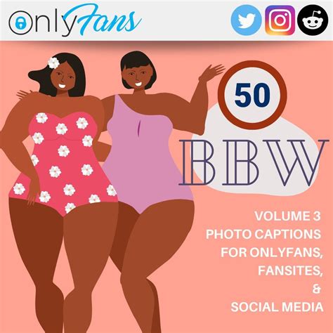 Chubby Onlyfans Captions, Plus Size, Thick, Curvy, Volume 3 for Social Media Platforms Twitter ...