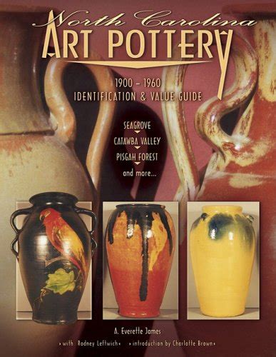 Buy North Carolina Art Pottery 1900-1960 Identification & Value Guide ...