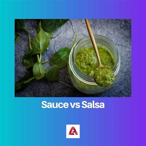 Sauce vs Salsa: Difference and Comparison