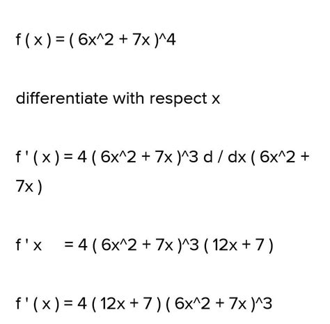 Differentiate f(x) = (6x^2 +7x)^4 with respect to x - Brainly.in