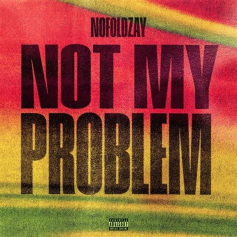 Image result for Not My Problem Audio