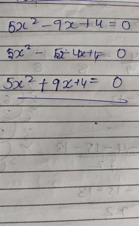 Q1. For the quadratic equation 5x² - 9x + 4 = 0, the value of ...
