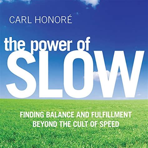 The Power of Slow: Finding Balance and Fulfillment Beyond the Cult of ...