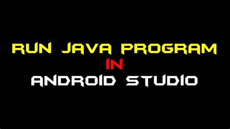 Image result for How to Run Java Program in Android Studio
