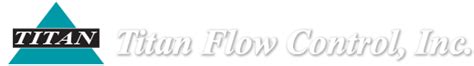 Image result for Titan Flow Control, Inc. Titan Flow Control Services