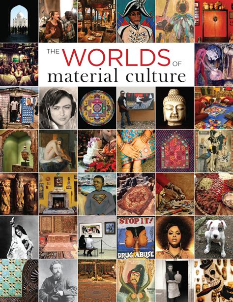 The Worlds of Material Culture by Material Culture - Issuu