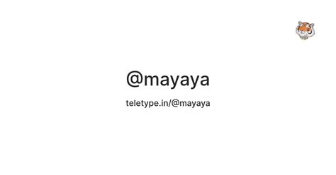 @mayaya — Teletype