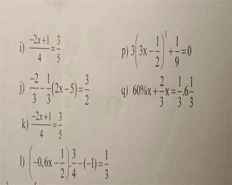 i) -2x+1 3 4 5 (2x-5)= j) 3 3 -2x+1 3 5 2 13 1)-0,6x ----(-1)= 2/4 p ...