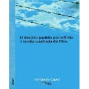 Buy El Destino Partido Por Infinito Y La Raiz Cuadrada De Dios Book ...