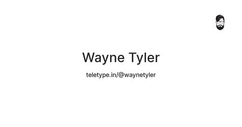 Wayne Tyler — Teletype