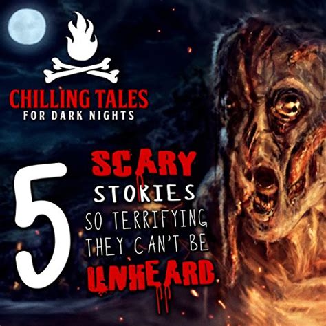 5 Scary Stories so Terrifying They Can't Be Unheard: Chilling Tales for ...