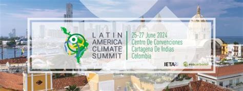 Latin America Climate Summit (LACS) 2024: 25-27 June in Cartagena ...